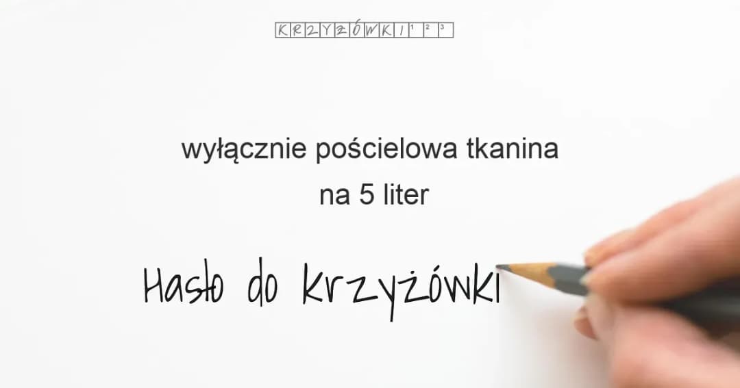 Wygładza pościel krzyżówka – odkryj odpowiedź na trudne hasło